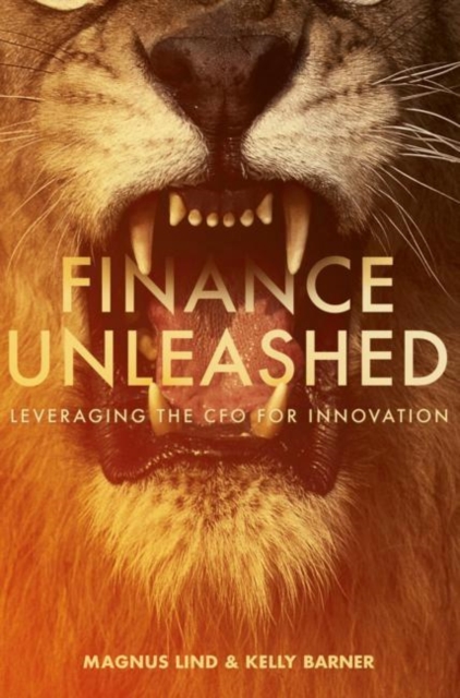 Finance Unleashed : Leveraging the CFO for Innovation, EPUB eBook