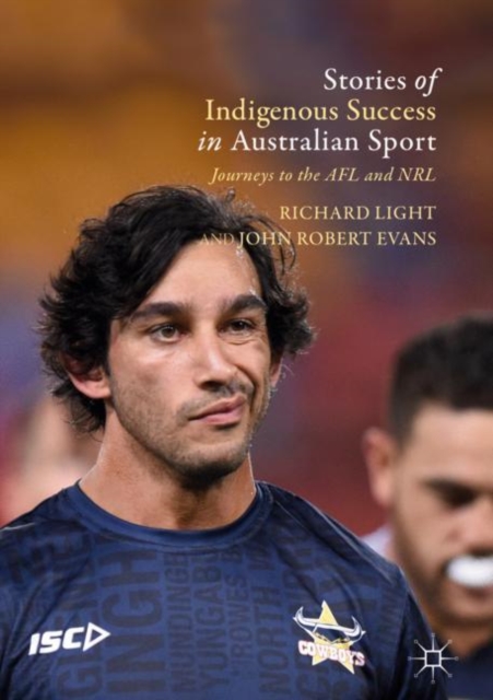 Stories of Indigenous Success in Australian Sport : Journeys to the AFL and NRL, EPUB eBook