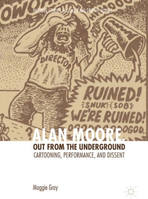 Alan Moore, Out from the Underground : Cartooning, Performance, and Dissent, EPUB eBook