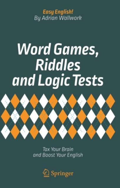Word Games, Riddles and Logic Tests : Tax Your Brain and Boost Your English, EPUB eBook
