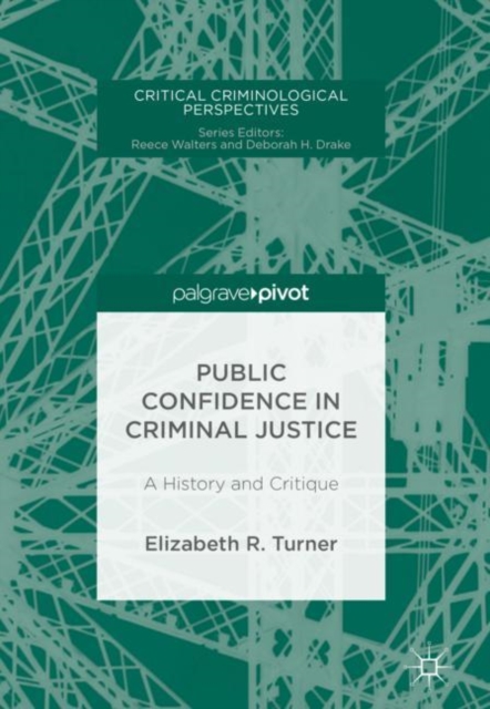 Public Confidence in Criminal Justice : A History and Critique, EPUB eBook
