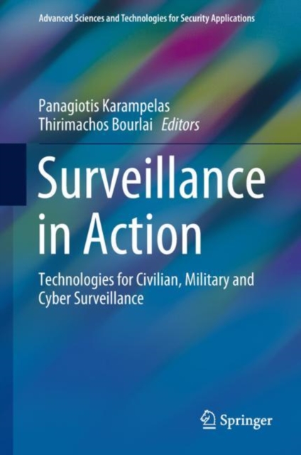Surveillance in Action : Technologies for Civilian, Military and Cyber Surveillance, EPUB eBook