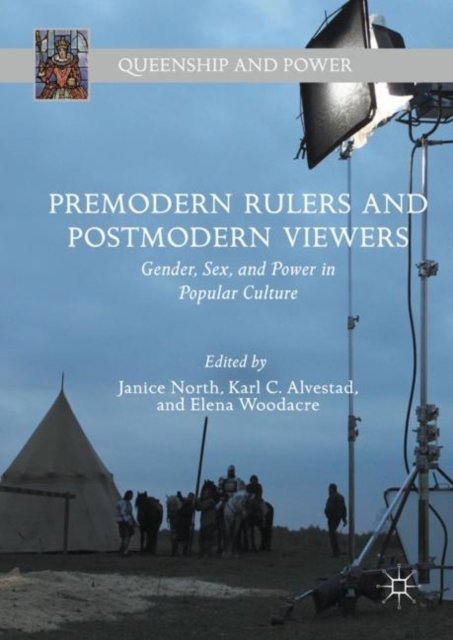 Premodern Rulers and Postmodern Viewers : Gender, Sex, and Power in Popular Culture, EPUB eBook