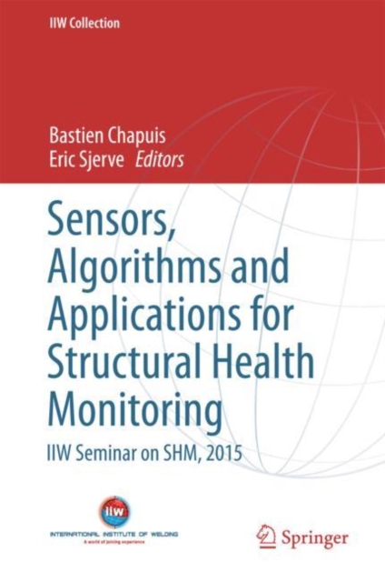 Sensors, Algorithms and Applications for Structural Health Monitoring : IIW Seminar on SHM, 2015, EPUB eBook