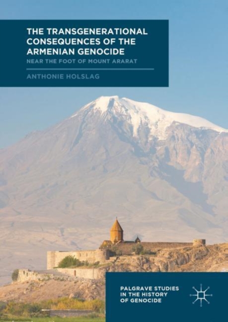 The Transgenerational Consequences of the Armenian Genocide : Near the Foot of Mount Ararat, EPUB eBook