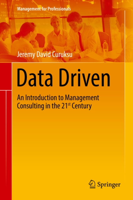 Data Driven : An Introduction to Management Consulting in the 21st Century, EPUB eBook