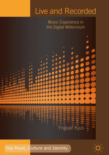 Live and Recorded : Music Experience in the Digital Millennium, EPUB eBook