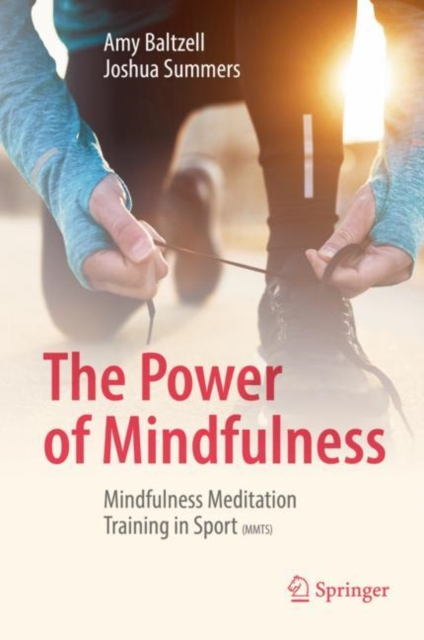 The Power of Mindfulness : Mindfulness Meditation Training in Sport (MMTS), EPUB eBook