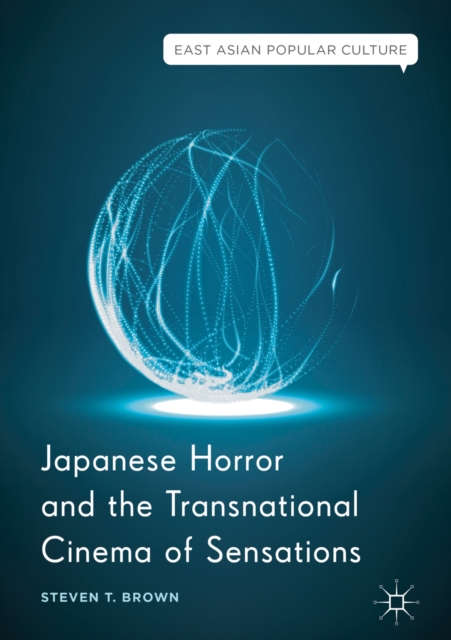 Japanese Horror and the Transnational Cinema of Sensations, EPUB eBook