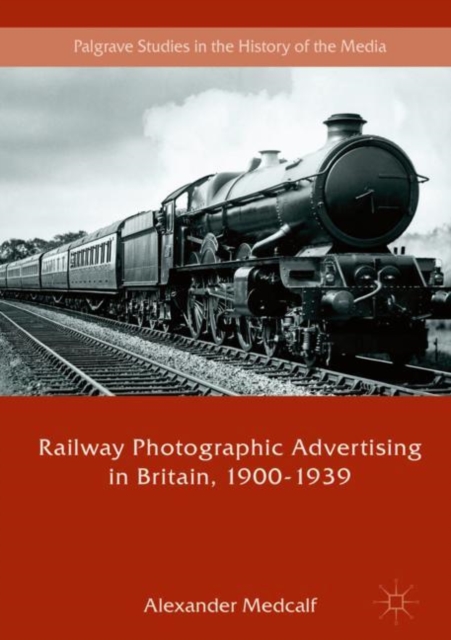 Railway Photographic Advertising in Britain, 1900-1939, EPUB eBook
