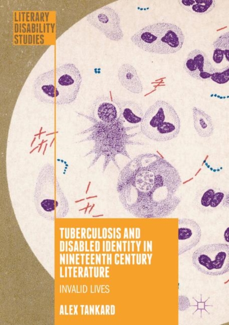 Tuberculosis and Disabled Identity in Nineteenth Century Literature : Invalid Lives, EPUB eBook