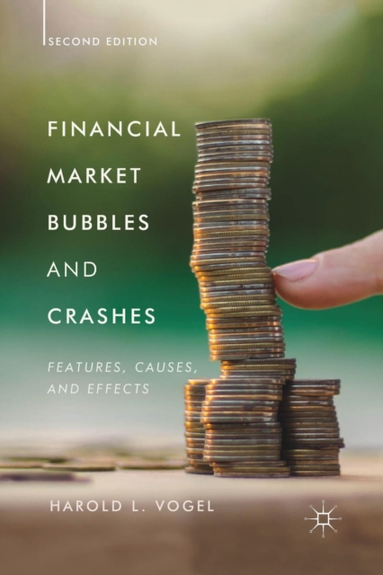 Financial Market Bubbles and Crashes, Second Edition : Features, Causes, and Effects, Paperback / softback Book