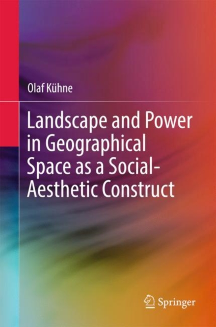Landscape and Power in Geographical Space as a Social-Aesthetic Construct, EPUB eBook