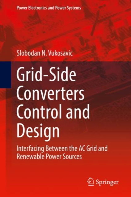 Grid-Side Converters Control and Design : Interfacing Between the AC Grid and Renewable Power Sources, EPUB eBook