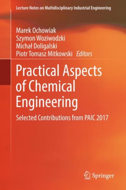 Practical Aspects of Chemical Engineering : Selected Contributions from PAIC 2017, EPUB eBook