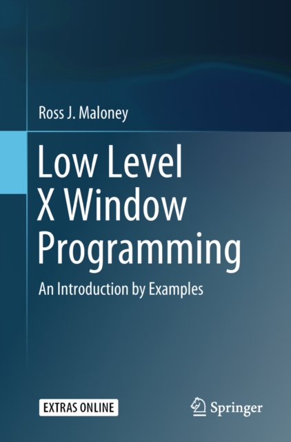 Low Level X Window Programming : An Introduction by Examples, EPUB eBook