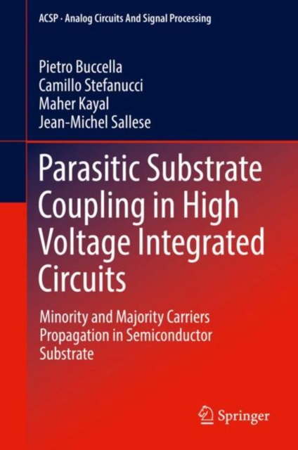 Parasitic Substrate Coupling in High Voltage Integrated Circuits : Minority and Majority Carriers Propagation in Semiconductor Substrate, EPUB eBook