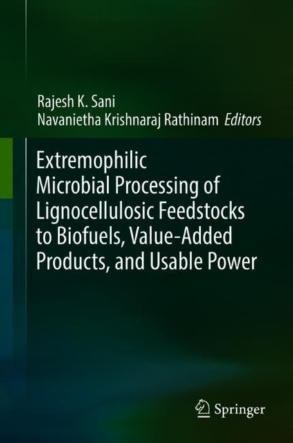 Extremophilic Microbial Processing of Lignocellulosic Feedstocks to Biofuels, Value-Added Products, and Usable Power, Hardback Book