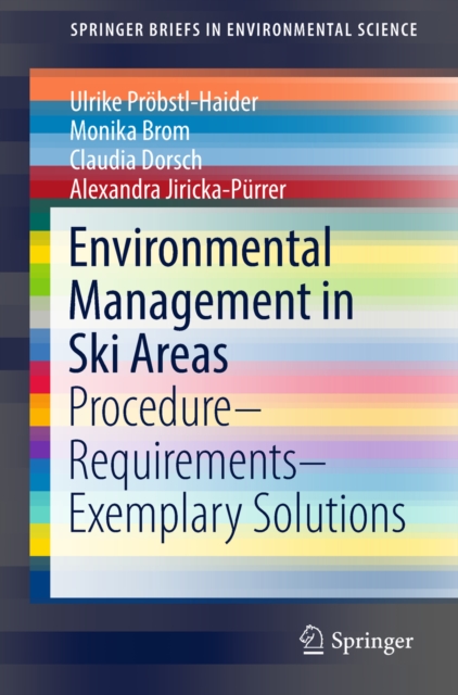 Environmental Management in Ski Areas : Procedure-Requirements-Exemplary Solutions, EPUB eBook