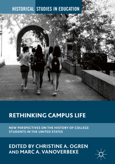 Rethinking Campus Life : New Perspectives on the History of College Students in the United States, EPUB eBook