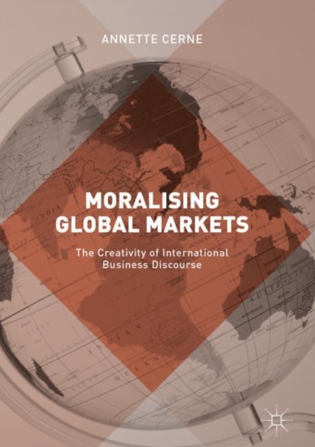 Moralising Global Markets : The Creativity of International Business Discourse, EPUB eBook