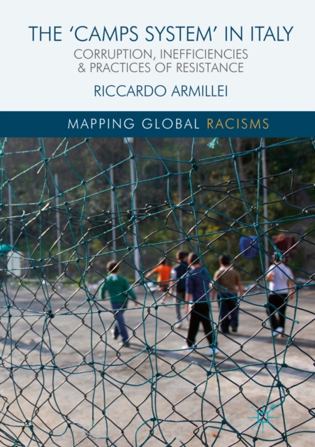 The 'Camps System' in Italy : Corruption, Inefficiencies and Practices of Resistance, EPUB eBook