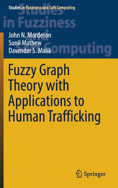 Fuzzy Graph Theory with Applications to Human Trafficking, Hardback Book