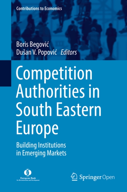 Competition Authorities in South Eastern Europe : Building Institutions in Emerging Markets, EPUB eBook