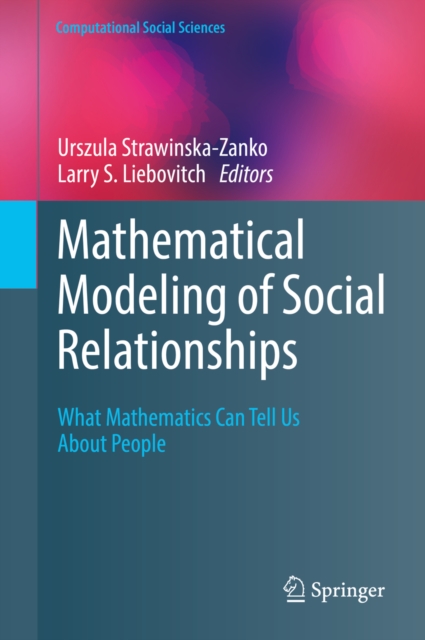 Mathematical Modeling of Social Relationships : What Mathematics Can Tell Us About People, EPUB eBook