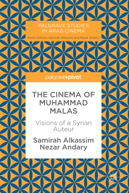 The Cinema of Muhammad Malas : Visions of a Syrian Auteur, EPUB eBook