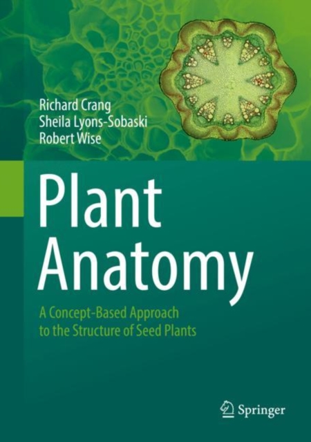 Plant Anatomy : A Concept-Based Approach to the Structure of Seed Plants, PDF eBook