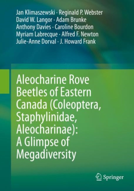 Aleocharine Rove Beetles of Eastern Canada (Coleoptera, Staphylinidae, Aleocharinae): A Glimpse of Megadiversity, PDF eBook