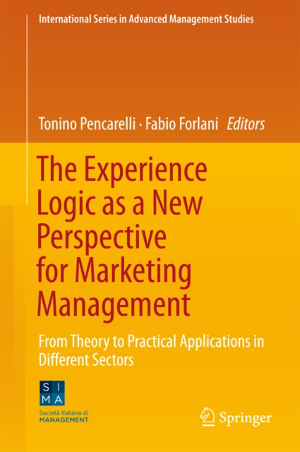 The Experience Logic as a New Perspective for Marketing Management : From Theory to Practical Applications in Different Sectors, EPUB eBook