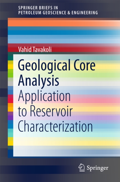 Geological Core Analysis : Application to Reservoir Characterization, EPUB eBook