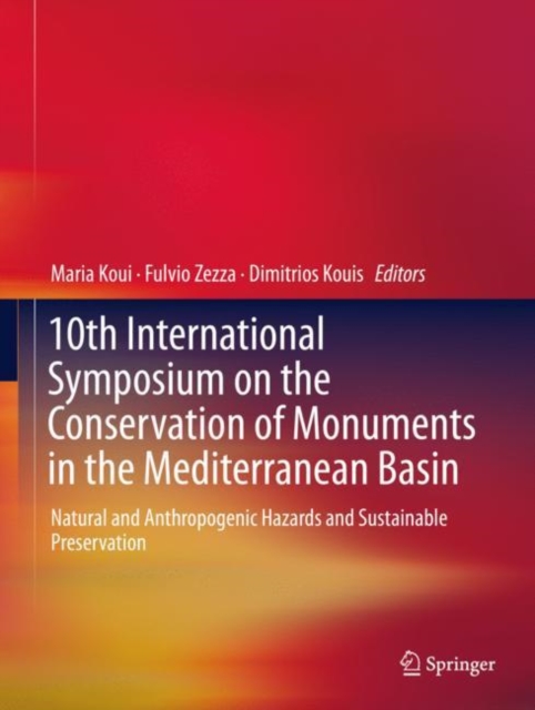 10th International Symposium on the Conservation of Monuments in the Mediterranean Basin : Natural and Anthropogenic Hazards and Sustainable Preservation, EPUB eBook