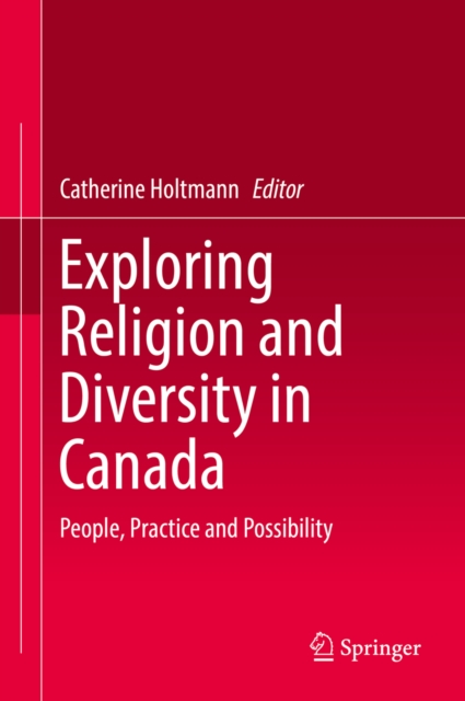 Exploring Religion and Diversity in Canada : People, Practice and Possibility, EPUB eBook