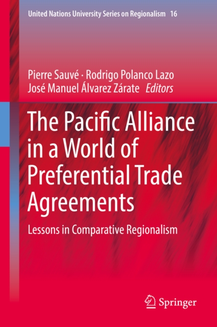 The Pacific Alliance in a World of Preferential Trade Agreements : Lessons in Comparative Regionalism, EPUB eBook
