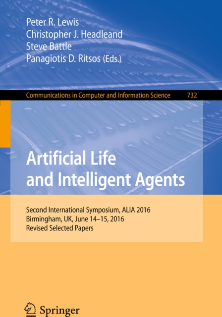 Artificial Life and Intelligent Agents : Second International Symposium, ALIA 2016, Birmingham, UK, June 14-15, 2016, Revised Selected Papers, EPUB eBook