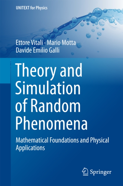 Theory and Simulation of Random Phenomena : Mathematical Foundations and Physical Applications, EPUB eBook