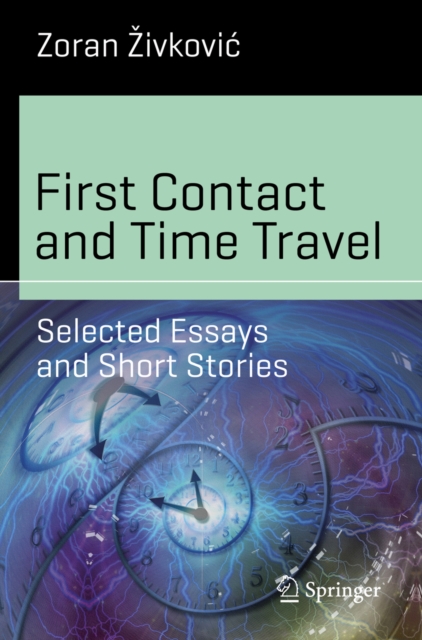First Contact and Time Travel : Selected Essays and Short Stories, EPUB eBook