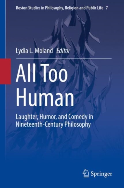 All Too Human : Laughter, Humor, and Comedy in Nineteenth-Century Philosophy, EPUB eBook