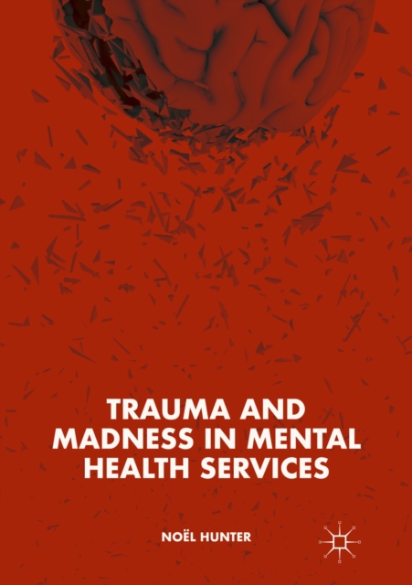 Trauma and Madness in Mental Health Services, EPUB eBook
