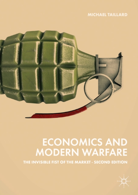 Economics and Modern Warfare : The Invisible Fist of the Market, EPUB eBook