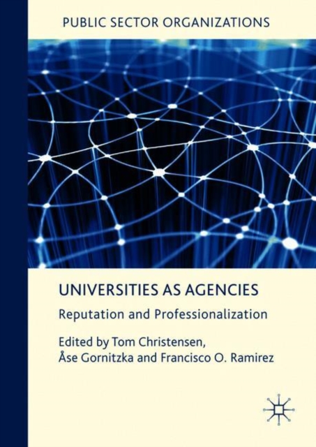 Universities as Agencies : Reputation and Professionalization, EPUB eBook