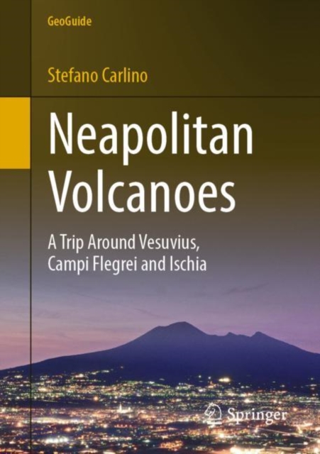 Neapolitan Volcanoes : A Trip Around Vesuvius, Campi Flegrei and Ischia, EPUB eBook