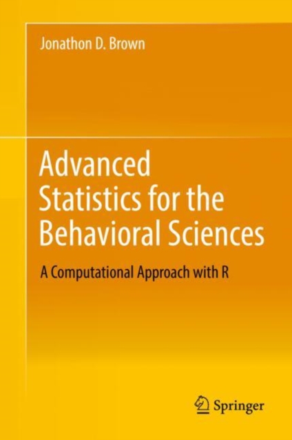 Advanced Statistics for the Behavioral Sciences : A Computational Approach with R, EPUB eBook