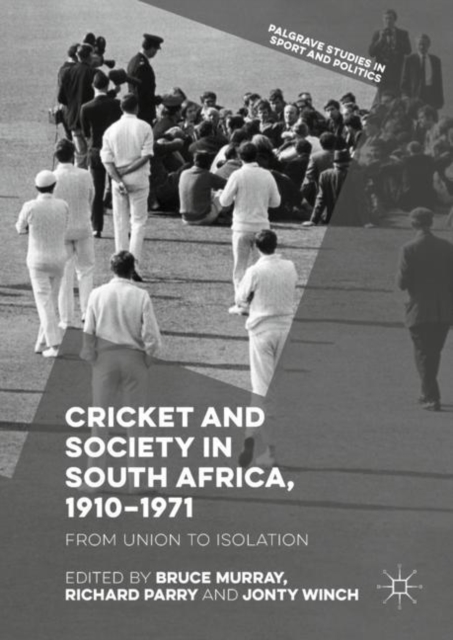 Cricket and Society in South Africa, 1910-1971 : From Union to Isolation, EPUB eBook
