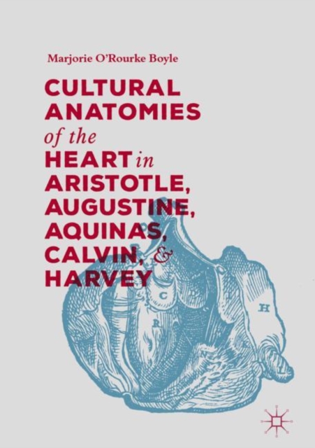 Cultural Anatomies of the Heart in Aristotle, Augustine, Aquinas, Calvin, and Harvey, EPUB eBook
