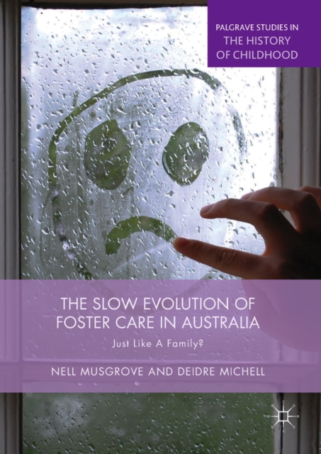 The Slow Evolution of Foster Care in Australia : Just Like a Family?, EPUB eBook