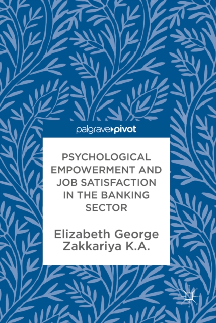 Psychological Empowerment and Job Satisfaction in the Banking Sector, EPUB eBook